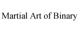 MARTIAL ART OF BINARY trademark