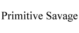 PRIMITIVE SAVAGE trademark