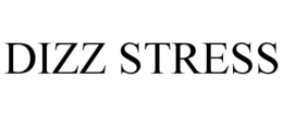 DIZZ STRESS trademark