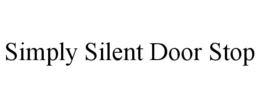 SIMPLY SILENT DOOR STOP trademark