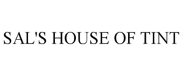 SAL'S HOUSE OF TINT trademark
