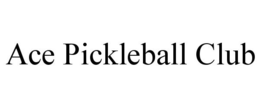 ACE PICKLEBALL CLUB trademark