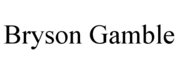 BRYSON GAMBLE trademark