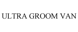 ULTRA GROOM VAN trademark
