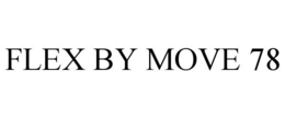 FLEX BY MOVE 78 trademark