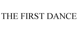 THE FIRST DANCE trademark