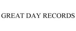 GREAT DAY RECORDS trademark