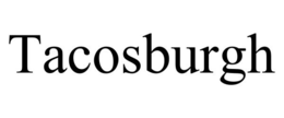 TACOSBURGH trademark