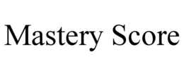 MASTERY SCORE trademark