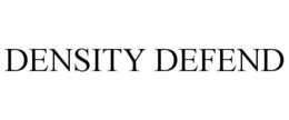 DENSITY DEFEND trademark