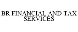 BR FINANCIAL AND TAX SERVICES trademark