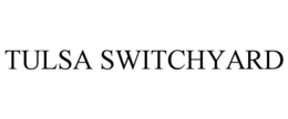 TULSA SWITCHYARD trademark