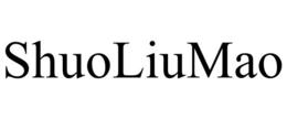 SHUOLIUMAO trademark