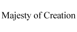 MAJESTY OF CREATION trademark