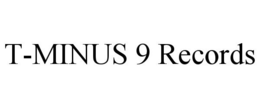 T-MINUS 9 RECORDS trademark