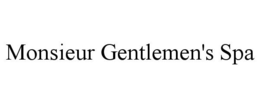 MONSIEUR GENTLEMEN'S SPA trademark