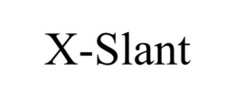 X-SLANT trademark