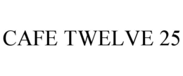 CAFE TWELVE 25 trademark