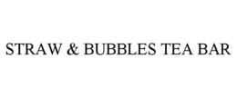 STRAW & BUBBLES TEA BAR trademark