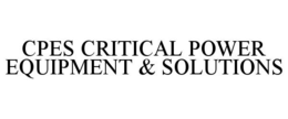 CPES CRITICAL POWER EQUIPMENT & SOLUTIONS trademark
