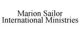 MARION SAILOR INTERNATIONAL MINISTRIES trademark