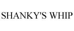SHANKY'S WHIP trademark