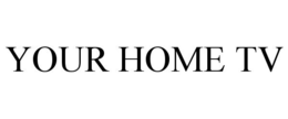 YOUR HOME TV trademark