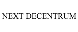 NEXT DECENTRUM trademark