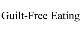 GUILT-FREE EATING trademark