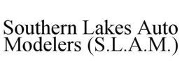 SOUTHERN LAKES AUTO MODELERS (S.L.A.M.) trademark