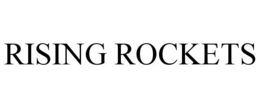 RISING ROCKETS trademark