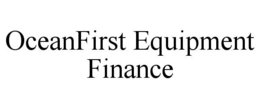 OCEANFIRST EQUIPMENT FINANCE trademark