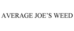 AVERAGE JOE'S WEED trademark