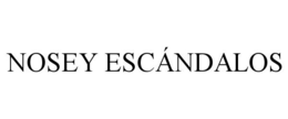NOSEY ESCÁNDALOS trademark