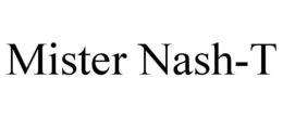 MISTER NASH-T trademark