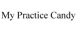 MY PRACTICE CANDY trademark