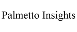 PALMETTO INSIGHTS trademark