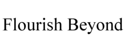 FLOURISH BEYOND trademark