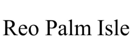 REO PALM ISLE trademark