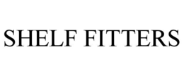 SHELF FITTERS trademark
