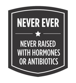 NEVER EVER NEVER RAISED WITH HORMONES OR ANTIBIOTICS trademark