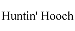 HUNTIN' HOOCH trademark