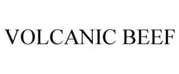 VOLCANIC BEEF trademark