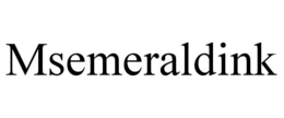 MSEMERALDINK trademark