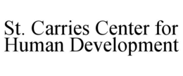 ST. CARRIES CENTER FOR HUMAN DEVELOPMENT trademark