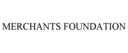 MERCHANTS FOUNDATION trademark
