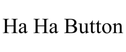 HA HA BUTTON trademark