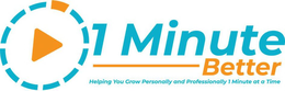 1 MINUTE BETTER HELPING YOU GROW PERSONALLY AND PROFESSIONALLY 1 MINUTE AT A TIME trademark