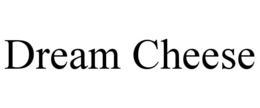 DREAM CHEESE trademark