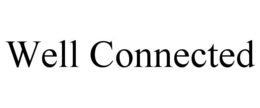 WELL CONNECTED trademark